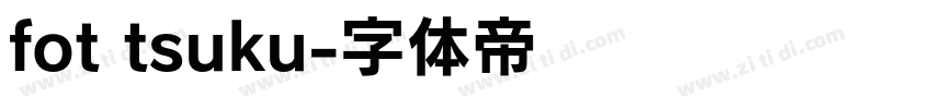 fot tsuku字体转换